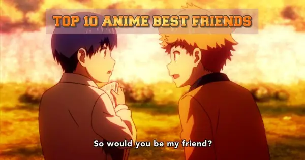 Teman sejati dalam dunia anime Persahabatan yang mengharukan dalam anime